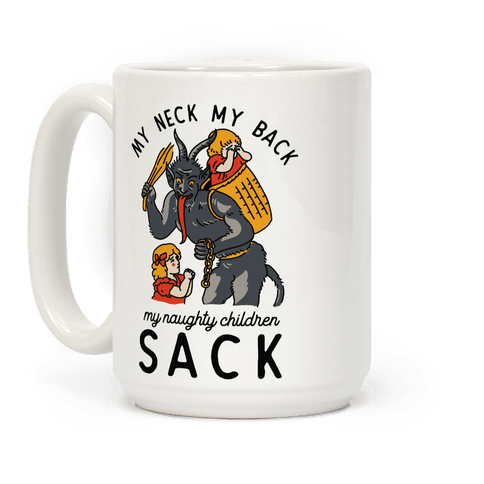 My Neck My Back My Naughty Children Sack Coffee Mug